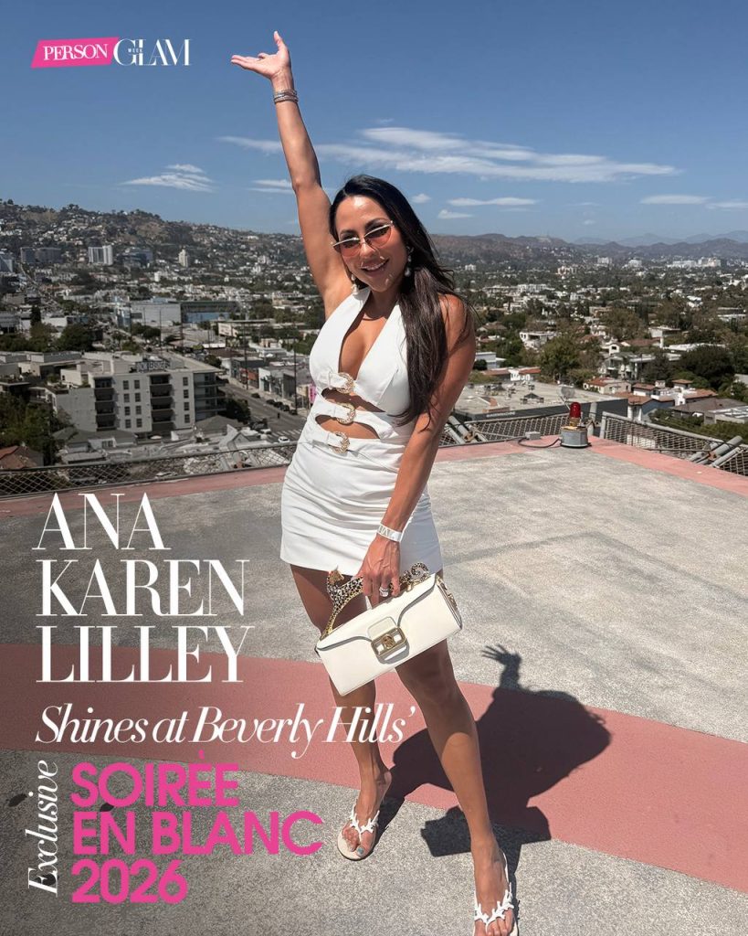Ana Karen Lilley Continues Her Rise in Entertainment at Beverly Hills’ Exclusive Soirée en Blanc 2026